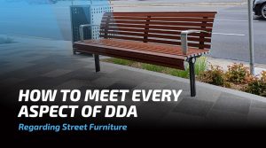 How to Meet Every Aspect of DDA Regarding Street Furniture
